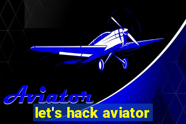 let's hack aviator