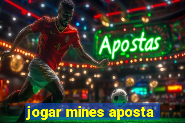 jogar mines aposta