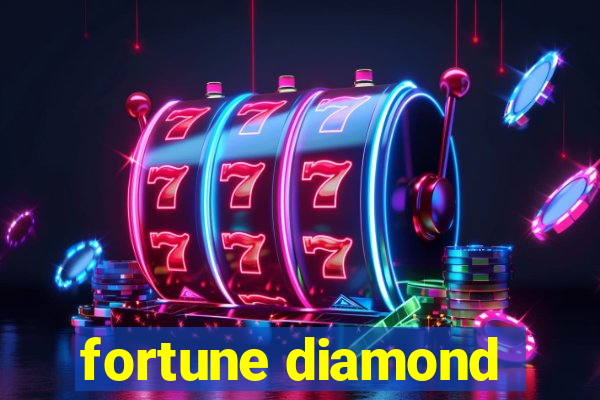 fortune diamond