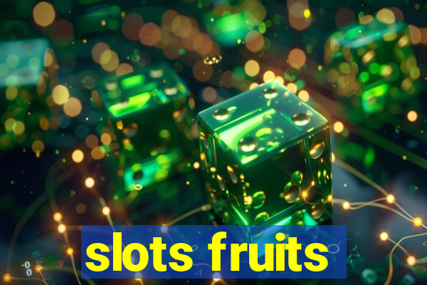 slots fruits