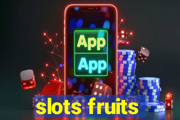 slots fruits