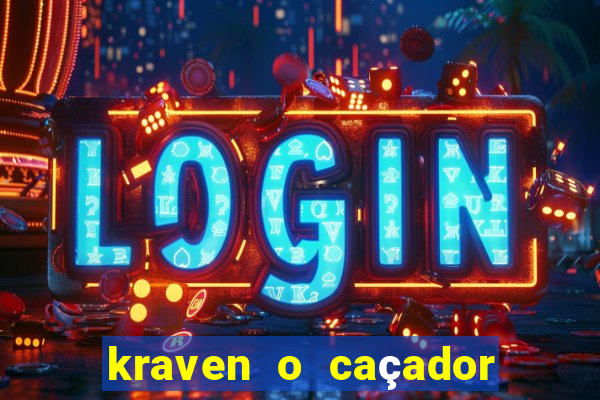 kraven o caçador filme completo dublado pobreflix