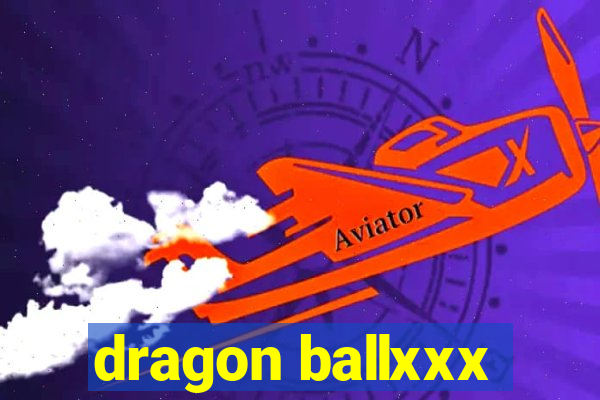 dragon ballxxx