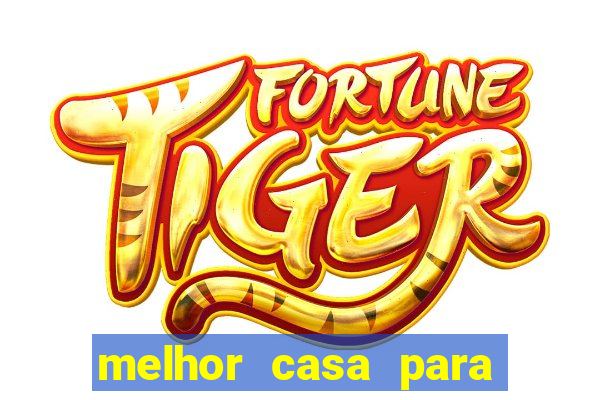 melhor casa para jogar fortune tiger