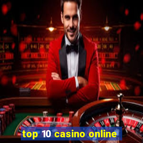 top 10 casino online