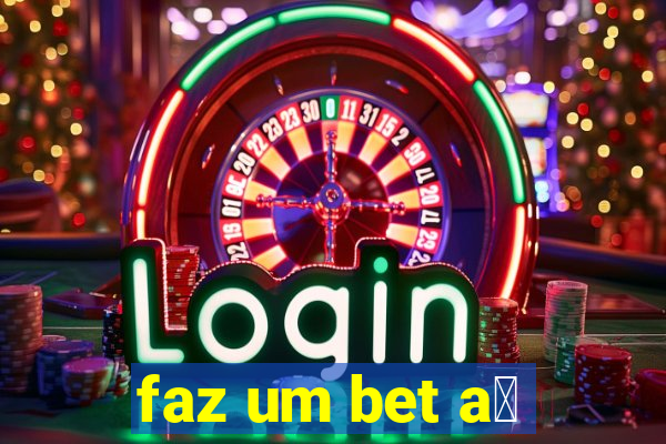 faz um bet a铆