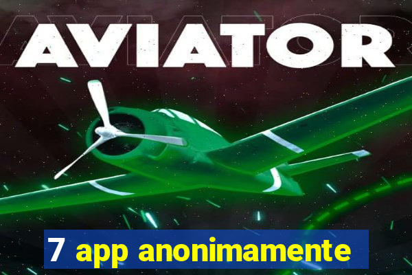 7 app anonimamente