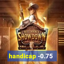 handicap -0.75