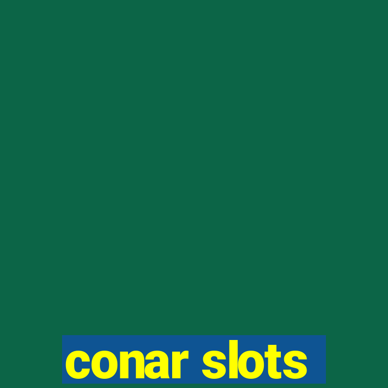 conar slots