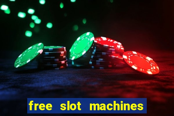 free slot machines casino games