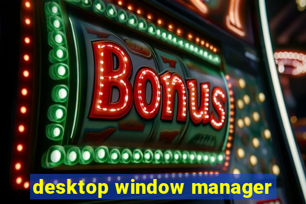 desktop window manager