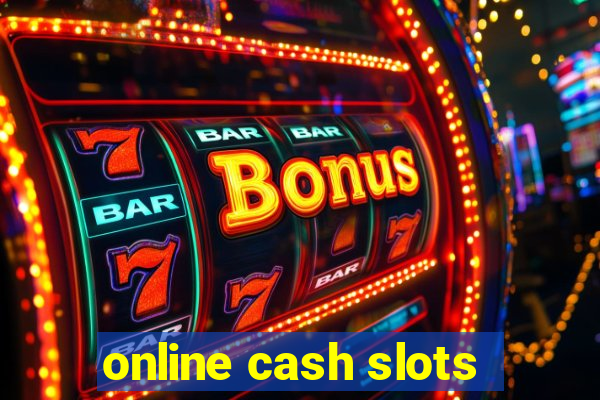 online cash slots