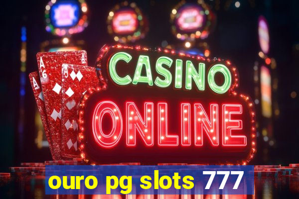 ouro pg slots 777