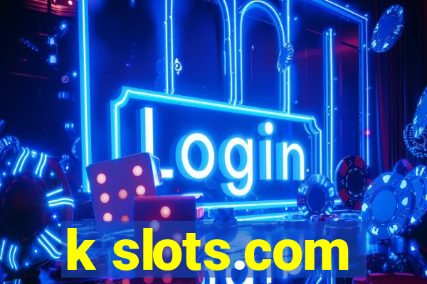 k slots.com