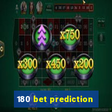 180 bet prediction