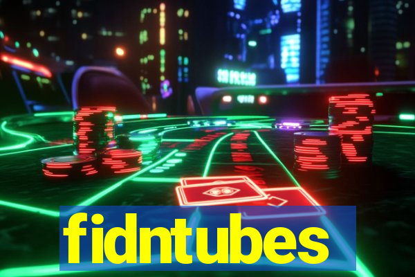 fidntubes