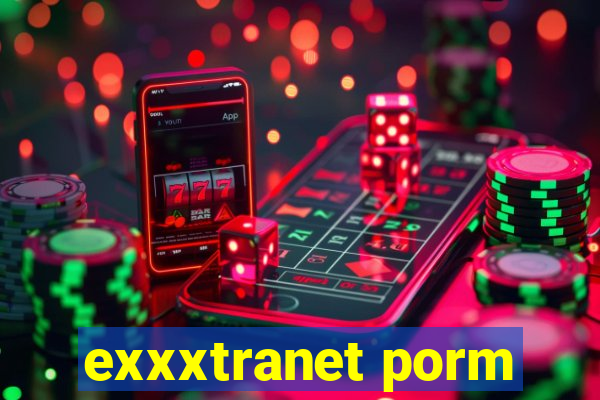 exxxtranet porm