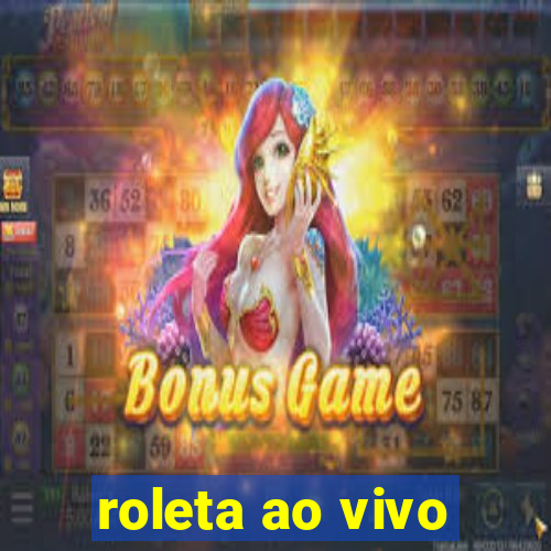 roleta ao vivo