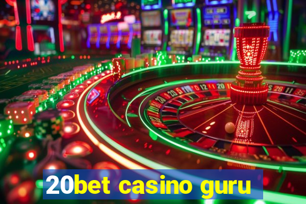 20bet casino guru