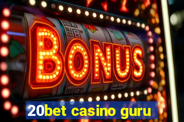 20bet casino guru