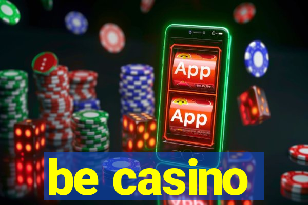 be casino