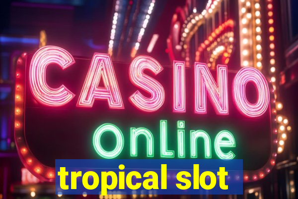 tropical slot