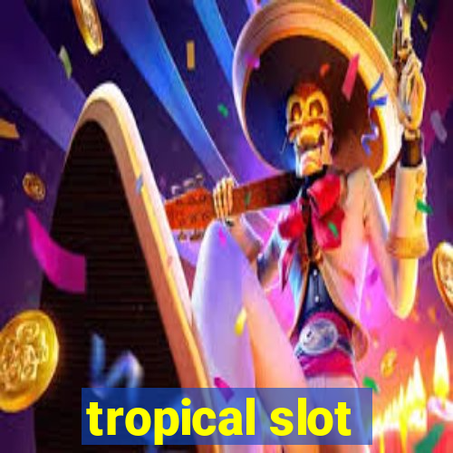 tropical slot