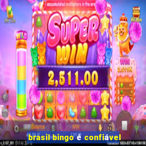 brasil bingo é confiável