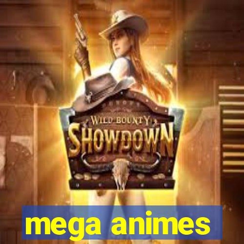 mega animes