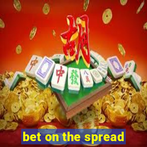 bet on the spread