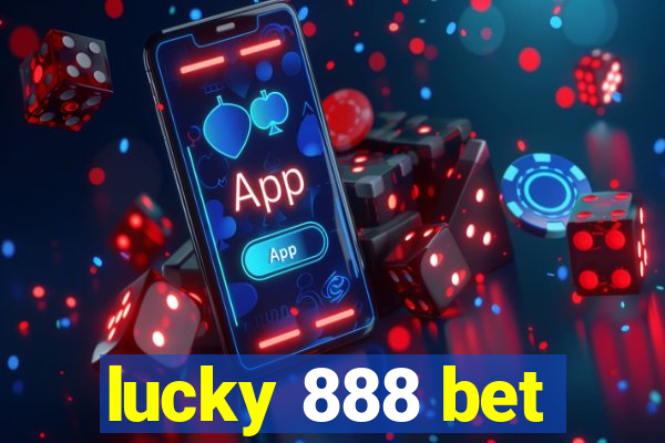 lucky 888 bet