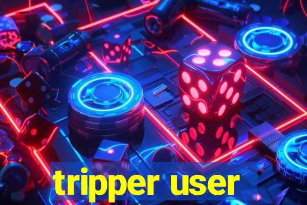 tripper user