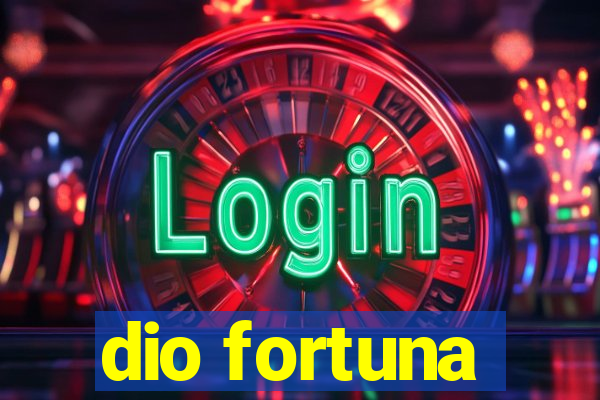 dio fortuna