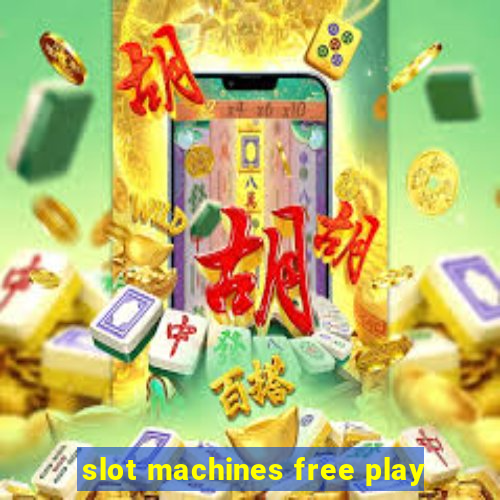 slot machines free play