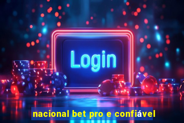 nacional bet pro e confiável