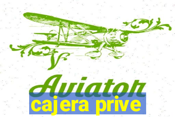 cajera prive