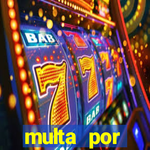 multa por eliminador de rabeta