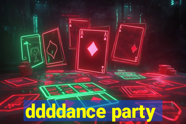 ddddance party