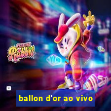 ballon d'or ao vivo