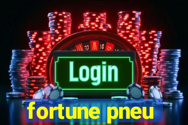 fortune pneu