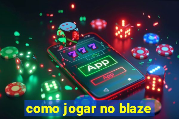 como jogar no blaze