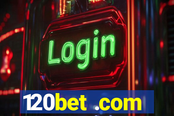 120bet .com