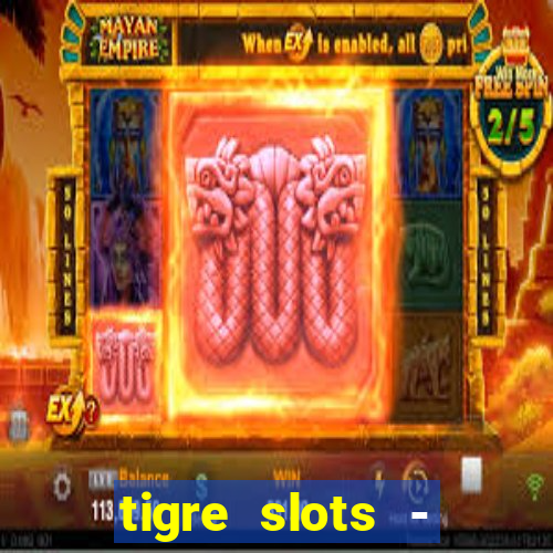 tigre slots - sortudo link