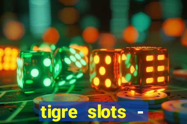 tigre slots - sortudo link