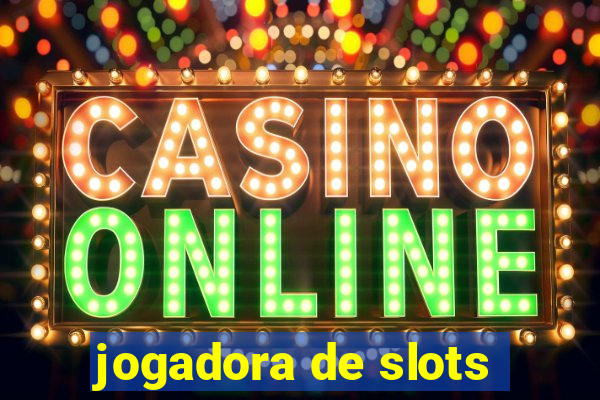 jogadora de slots