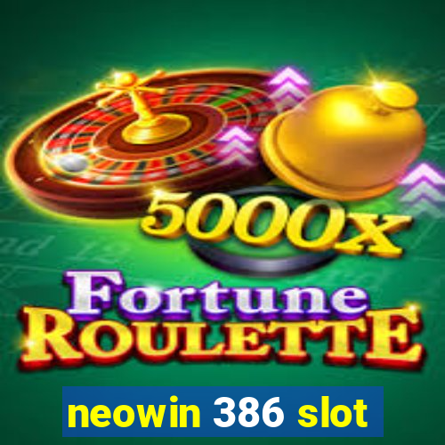 neowin 386 slot