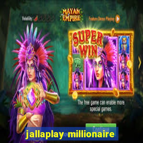 jallaplay millionaire