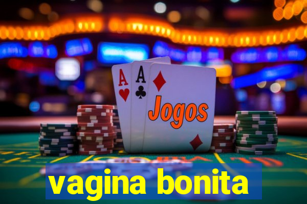 vagina bonita