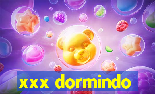 xxx dormindo