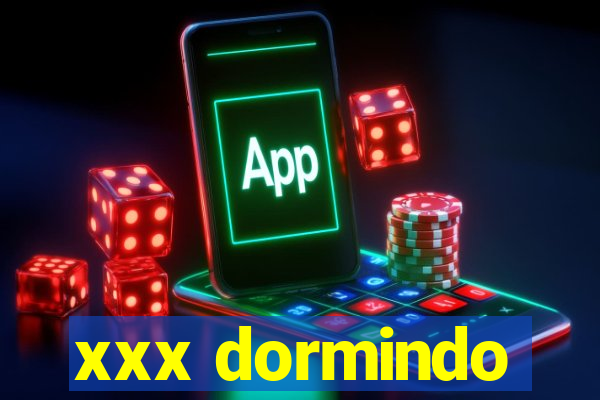 xxx dormindo